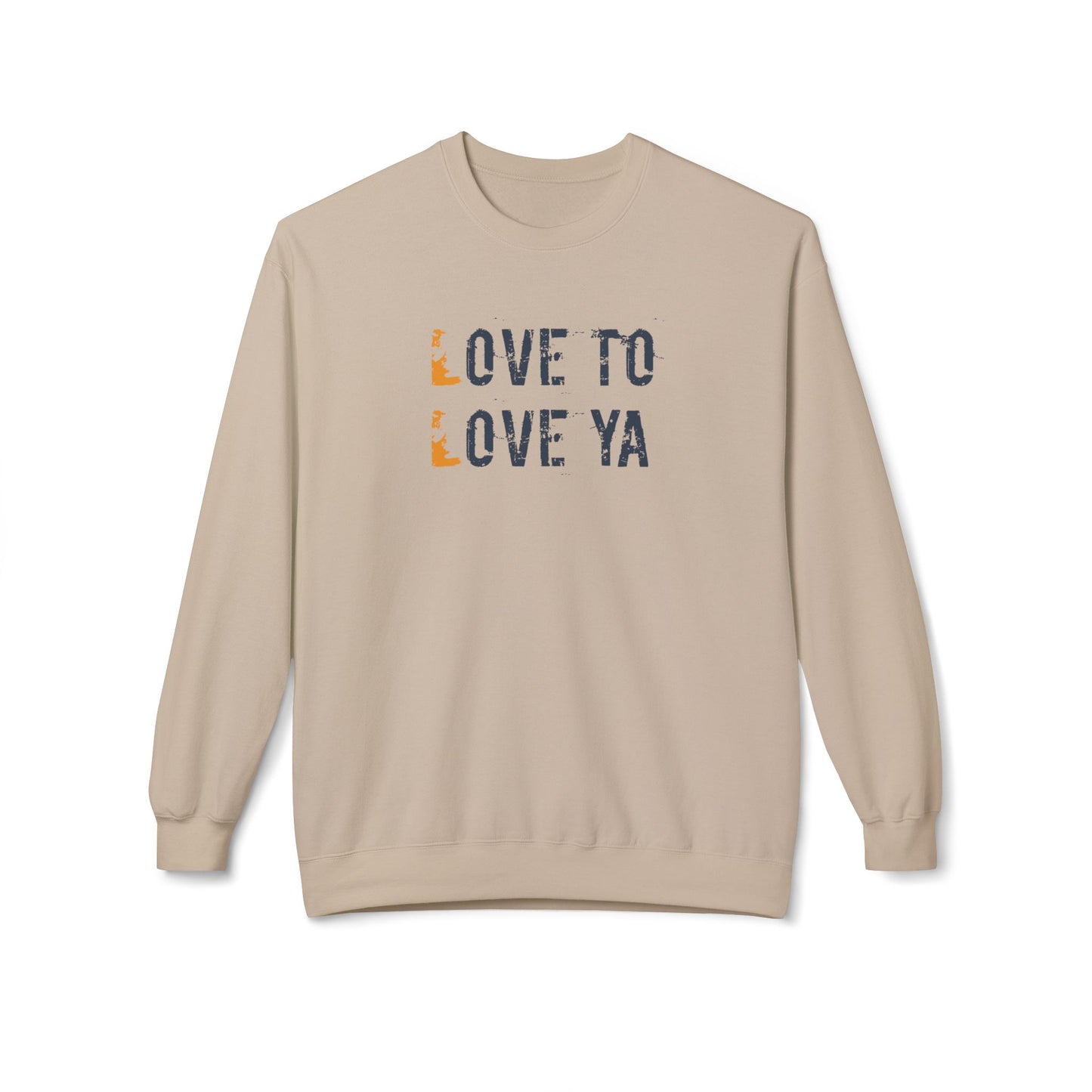 Love to Love ya- Cozy Unisex Love Sweatshirt