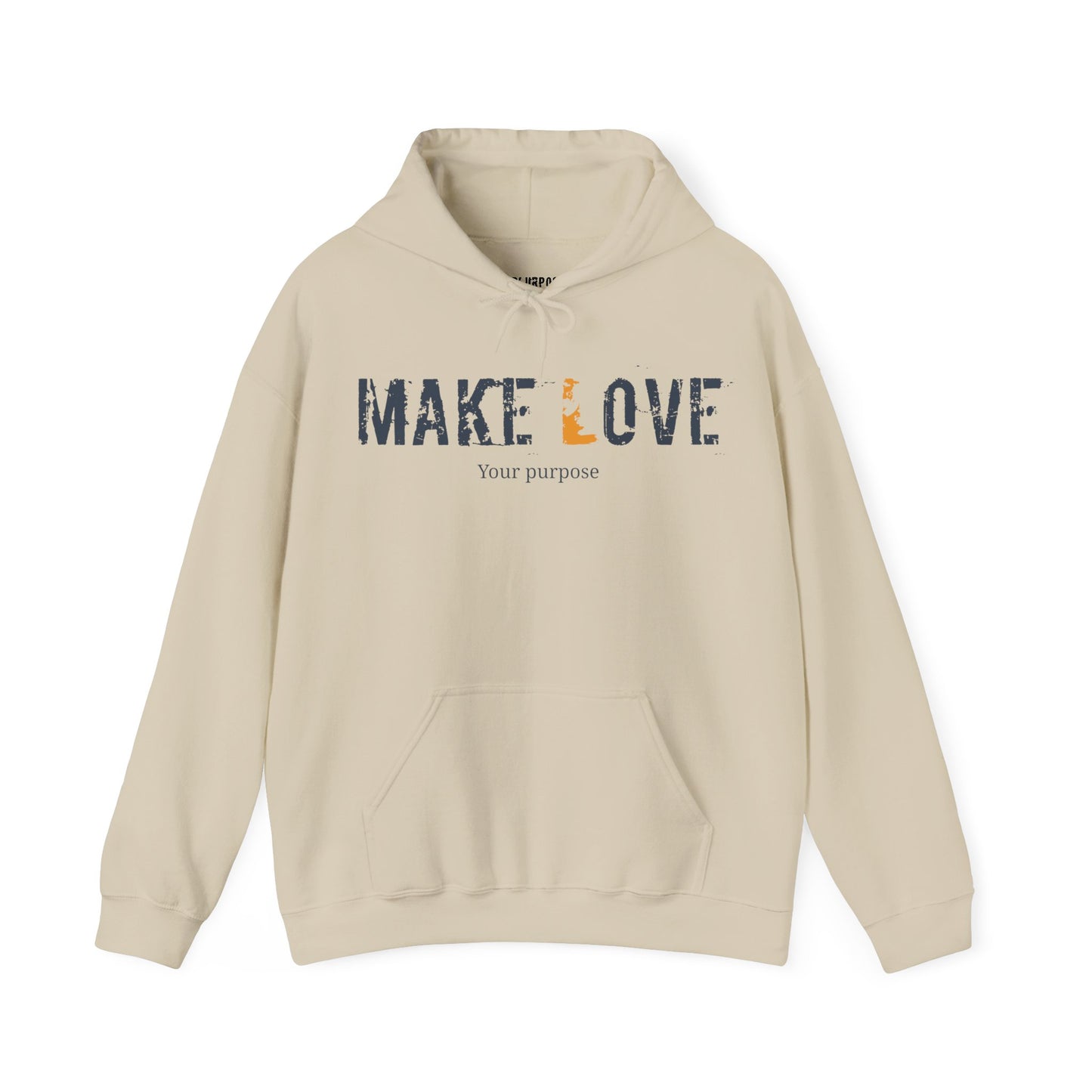 Make Love, your Purpose - Unisex Hooded Sweatshirt