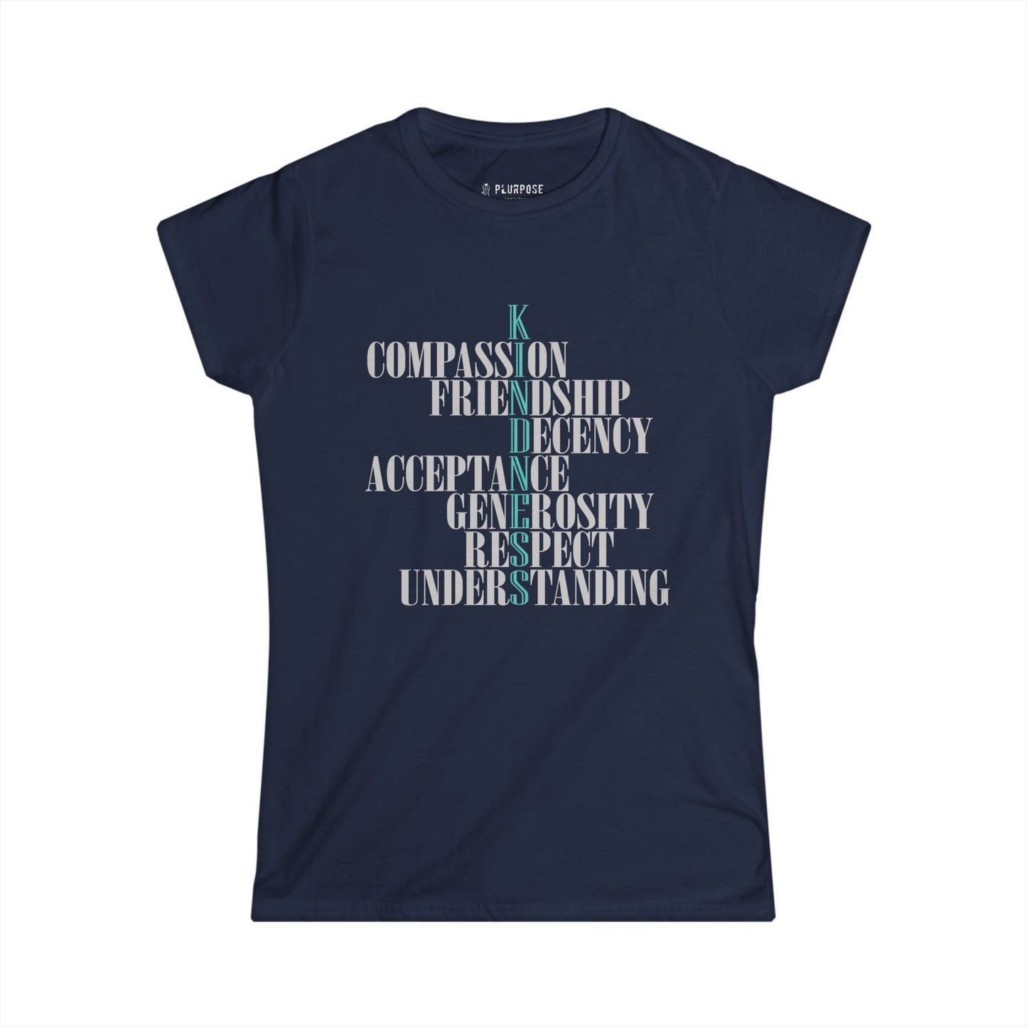 Kindness Acronym - Compassion & Understanding - Women's Softstyle Tee