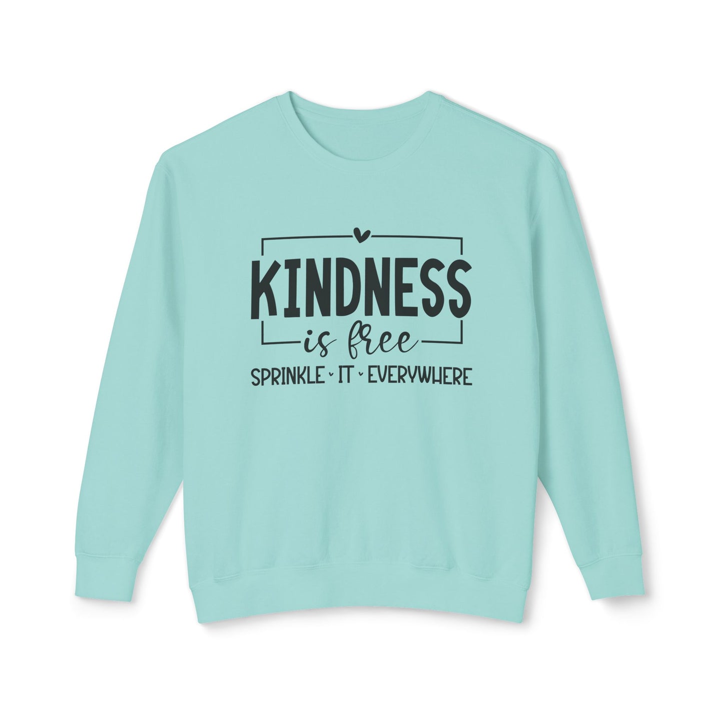 Kindness is Free - Lightweight Pullover Crewneck Sweatshirt