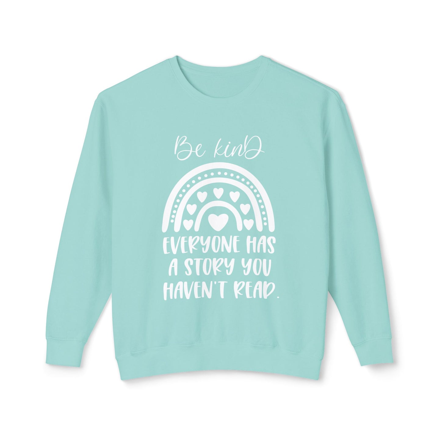 "Everyone has a Story" Quote Sweatshirt - Crewneck Pullover