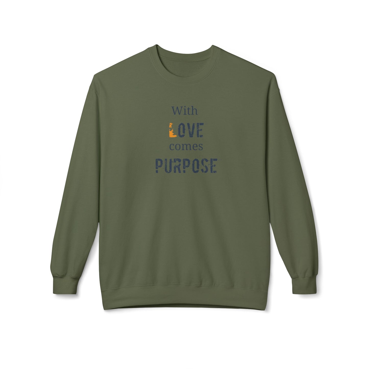 With Love comes Purpose, Inspirational Crewneck Sweatshirt
