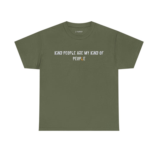 Kind People are my Kind of People- Unisex Heavy Cotton T-Shirt